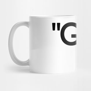 "GOOD" Mug